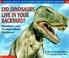 Cover of: Did Dinosaurs Live in Your Backyard?