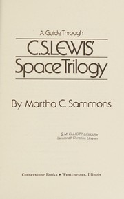 Cover of: A guide through C. S. Lewis' space trilogy by Martha C. Sammons