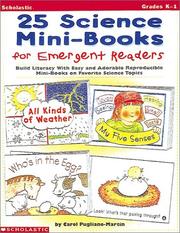 Cover of: 25 Science Mini-Books for Emergent Readers: Build Literacy with Easy and Adorable Reproducible Mini-Books on Favorite Science Topics (Grades K-1)