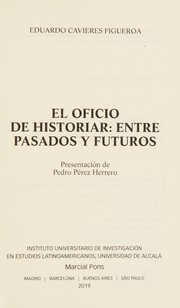 Cover of: El oficio de historiar: entre pasados y futuros