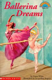 Cover of: Ballerina dreams: by Diana White ; illustrated by Jacqueline Rogers.
