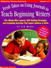 Cover of: Fresh takes on using journals to teach beginning writers by Henry, Jim