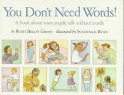 Cover of: You don't need words! by Ruth Belov Gross