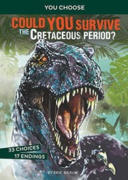 Cover of: Could You Survive the Cretaceous Period?: An Interactive Prehistoric Adventure