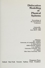 Cover of: Dislocation modelling of physical systems: proceedings of the international conference, Gainesville, Florida, USA, June 22-27, 1980