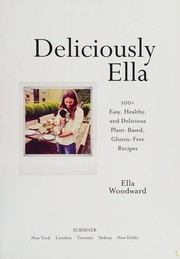 Cover of: Deliciously Ella: 100+ easy, healthy, and delicious plant-based, gluten-free recipes