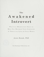 Cover of: The awakened introvert: practical mindfulness skills to help you maximize your strengths & thrive in a loud & crazy world
