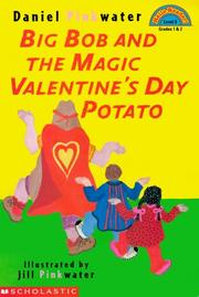 Cover of: Big Bob and the magic Valentine's Day potato by Daniel Manus Pinkwater