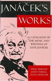 Cover of: Janacek's Works by Nigel Simeone, John Tyrrell, Alena Nemcova