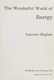 Cover of: The wonderful world of energy by Lancelot Thomas Hogben
