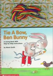 Cover of: Tie a bow, Ben Bunny: a lacing book with step-by-step instructions
