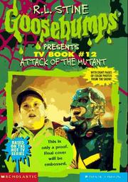 Cover of: Attack of the Mutant (Goosebumps Presents TV Book #12) by Melinda Metz, Billy Brown, Dan Angel, R. L. Stine