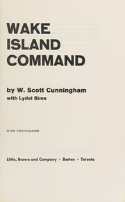 Wake Island command by Winfield Scott Cunningham