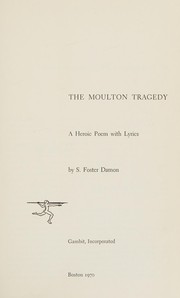 Cover of: The Moulton tragedy: a heroic poem with lyrics