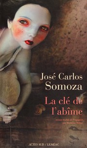 Cover of: La clé de l'abîme by José Carlos Somoza