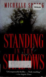 Cover of: Standing in the shadows by Michelle Spring