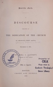 Cover of: Positive faith: A discourse preached at the dedication of the church on Arlington street, Boston, December 11, 1861