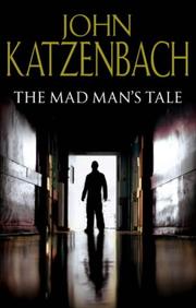 Cover of: The Mad Man's Tale by John Katzenbach