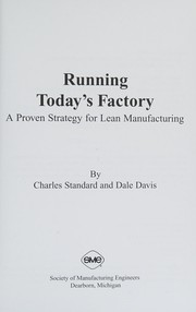 Cover of: Running today's factory: a proven strategy for lean manufacturing