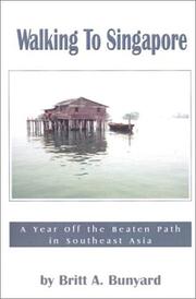 Cover of: Walking to Singapore by Britt A. Bunyard