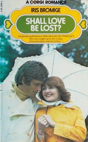 Cover of: Shall Love Be Lost? by Iris Bromige
