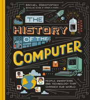Cover of: The History of the Computer: People, Inventions, and Technology That Changed Our World