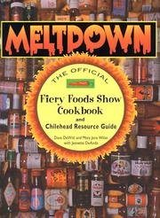Cover of: Meltdown: The Official Fiery Foods Show Cookbook and Chilehead Resource Guide