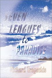 Cover of: Seven Leagues to Paradise by Richard Tregaskis