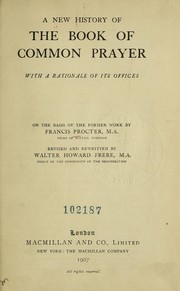 Cover of: A new history of the Book of common prayer: with a rationale of its offices