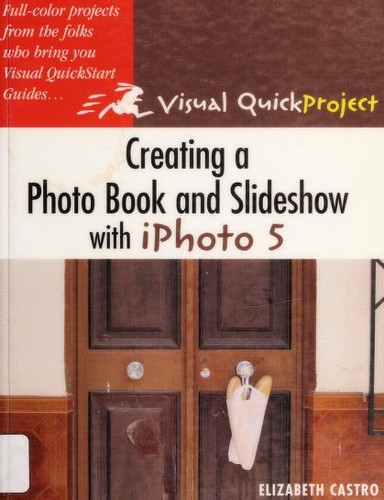 Creating a Photo Book and Slideshow with iPhoto 5 by Elizabeth Castro