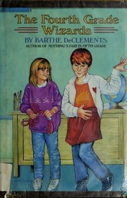 The Fourth Grade Wizards by Barthe DeClements