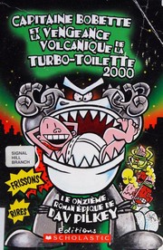 Cover of: Capitaine Bobette et la vengeance volcanique de la turbo-toilette 2000 by Dav Pilkey