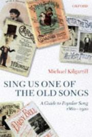 Cover of: Sing us one of the old songs: a guide to popular song 1860-1920