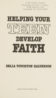 Cover of: Helping your teen develop faith by Delia Touchton Halverson