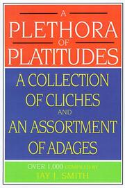 Cover of: A Plethora of Platitudes: A Collection of Cliches and an Assortment of Adages