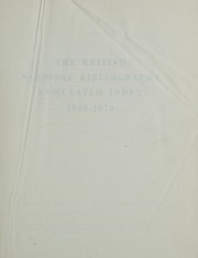 Cover of: The British National Bibliography cumulated index, 1968-1970: a cumulation in one aplhabetical sequence of the author, title, and subject index sections of the three annual volumes of the British National Bibliography for the years 1968-1970, covering the British publications of those years received by the Agent for the Copyright Libraries