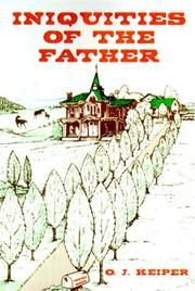 Cover of: Iniquities of the Father | O. J. Keiper