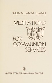 Cover of: Meditations for Communion services.