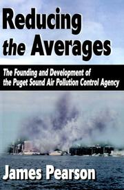Cover of: Reducing the averages: the founding and development of the Puget Sound Air Pollution Control Agency