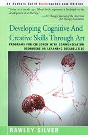 Developing cognitive and creative skills through art by Rawley A. Silver