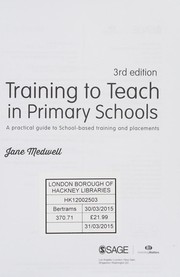 Cover of: Training to Teach in Primary Schools: A Practical Guide to School-Based Training and Placements