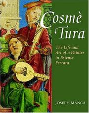 Cover of: Cosmè Tura: the life and art of a painter in Estense Ferrara