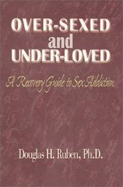 Cover of: Over-Sexed and Under-Loved | Douglas H. Ruben