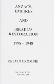 Anzacs, empires and Israel's restoration, 1798-1948 by Kelvin Crombie