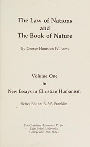 Cover of: The law of nations and the book of nature by George Huntston Williams