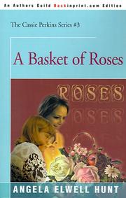 Cover of: A Basket of Roses (The Cassie Perkins Series #3) by Angela Elwell Hunt