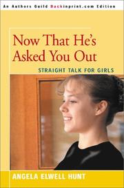 Cover of: Now That He's Asked You Out: Straight Talk for Girls