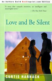 Cover of: Love and Be Silent | Curtis Harnack