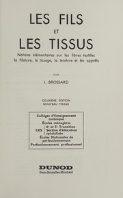 Cover of: Les fils et les tissus by I. Brossard