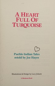 Cover of: A heart full of turquoise: Pueblo Indian tales